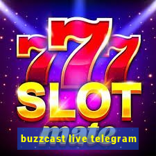 buzzcast live telegram